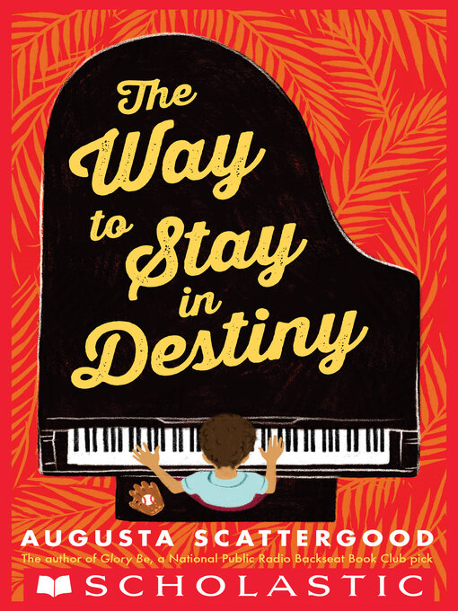 Title details for The Way to Stay in Destiny by Augusta Scattergood - Available